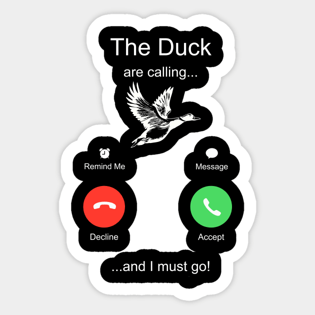 The Duck are Calling And I Must Go Sticker by ROMANSAVINRST